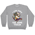 I Can Show You Some Trash Racoon Possum Crewneck Sweatshirt