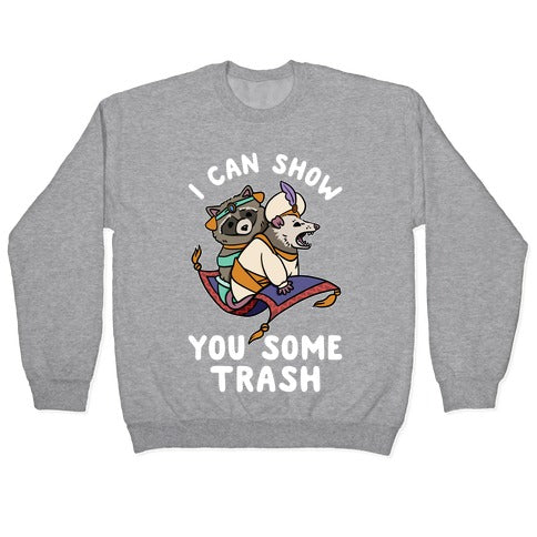I Can Show You Some Trash Racoon Possum Crewneck Sweatshirt