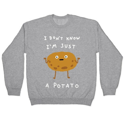 I Don't Know I'm Just A Potato Crewneck Sweatshirt