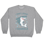 I don't shine, I sharkle Crewneck Sweatshirt