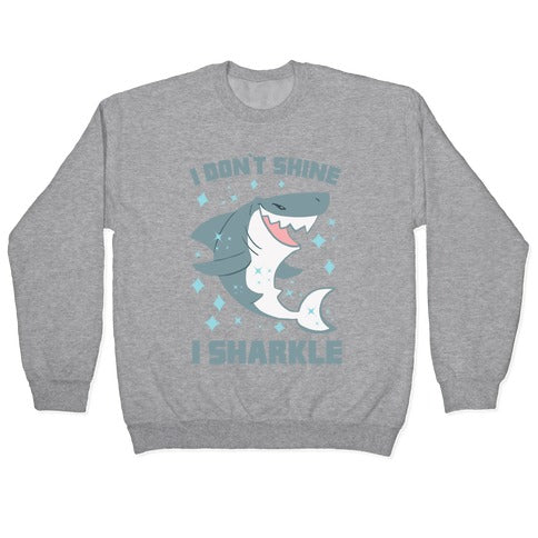 I don't shine, I sharkle Crewneck Sweatshirt