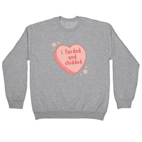 I Farded And Shidded Crewneck Sweatshirt