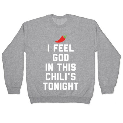 I Feel God In This Chili's Tonight Crewneck Sweatshirt