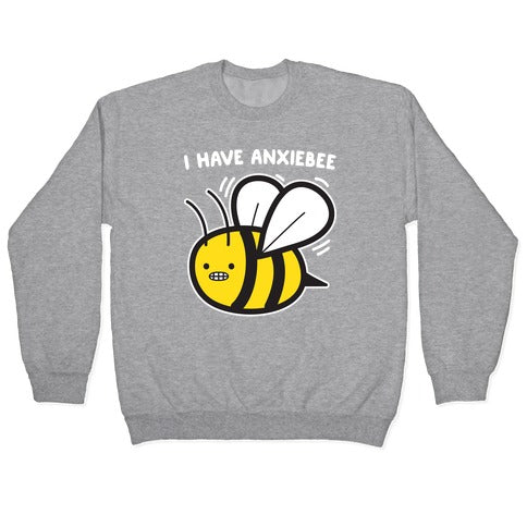 I Have Anxiebee Bee Crewneck Sweatshirt