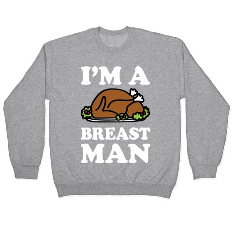 I'm A Breast Man Thanksgiving Turkey Crewneck Sweatshirt