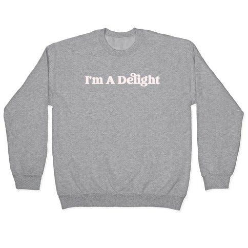 I'm A Delight Crewneck Sweatshirt