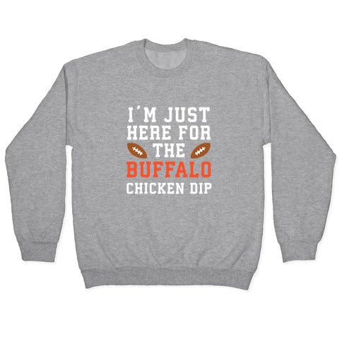 I'm Just Here for the Buffalo Chicken Dip Crewneck Sweatshirt