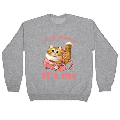 I'm The Problem, It's Me Crewneck Sweatshirt