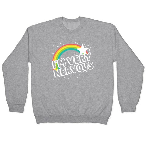 I'm Very Nervous Crewneck Sweatshirt