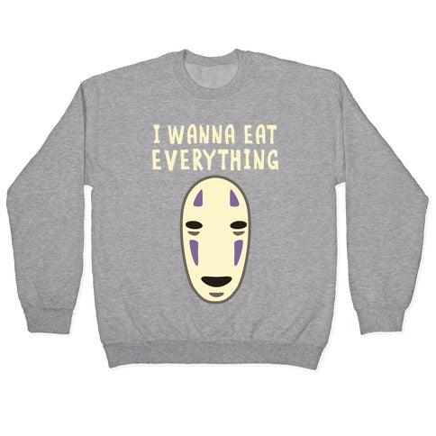I Wanna Eat Everything Crewneck Sweatshirt