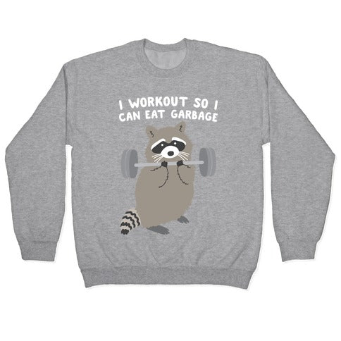 I Workout So I Can Eat Garbage Raccoon Crewneck Sweatshirt