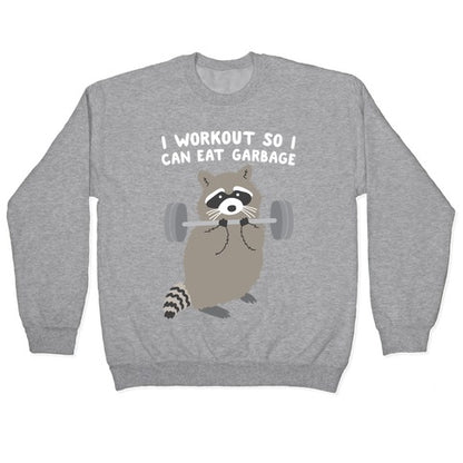 I Workout So I Can Eat Garbage Raccoon Crewneck Sweatshirt