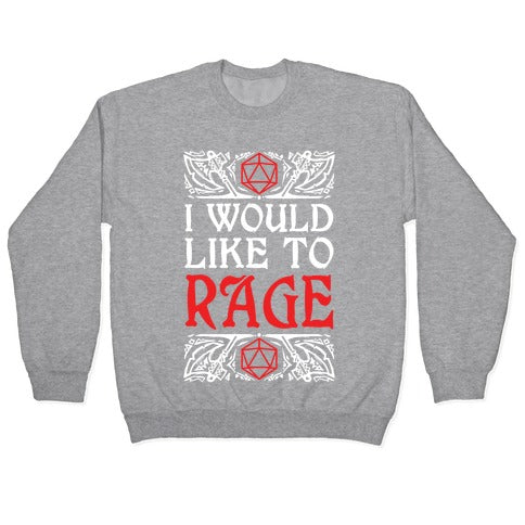 I Would Like To RAGE Crewneck Sweatshirt