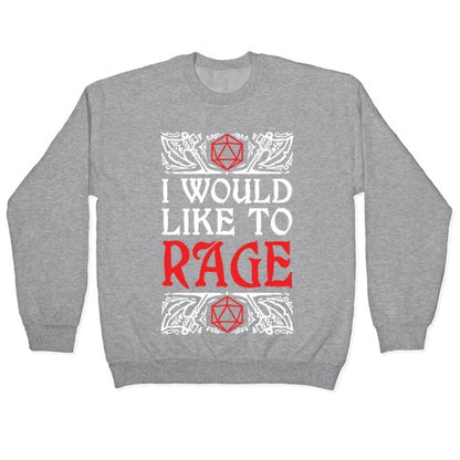 I Would Like To RAGE Crewneck Sweatshirt