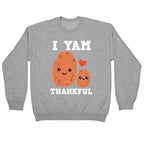 I Yam Thankful Crewneck Sweatshirt