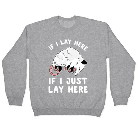 If I Lay Here If I Just Lay Here Opossum Crewneck Sweatshirt