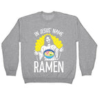 In Jesus' Name Ramen Crewneck Sweatshirt