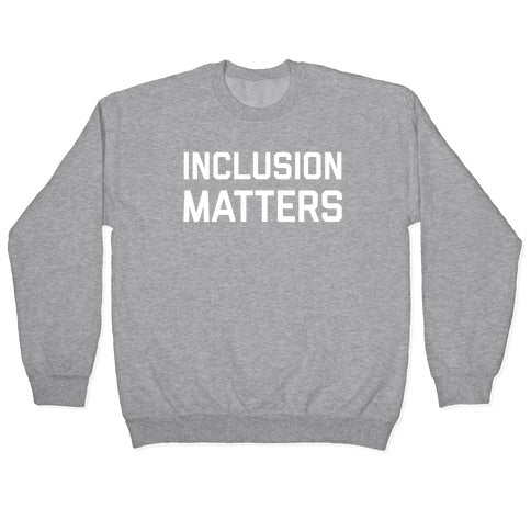 Inclusion Matters Crewneck Sweatshirt