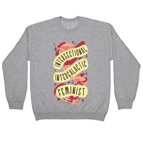 Intersectional Intergalactic Feminist Crewneck Sweatshirt