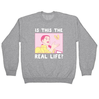 Is This the Real Life Crewneck Sweatshirt