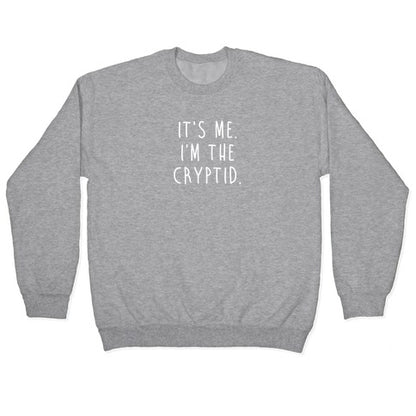 It's Me. I'm The Cryptid. Crewneck Sweatshirt