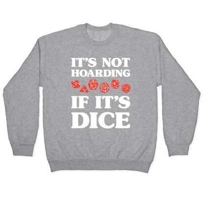 It's Not Hoarding If It's Dice DnD Crewneck Sweatshirt