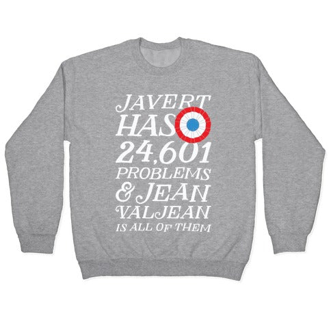 Javert Has 24,601 Problems Crewneck Sweatshirt