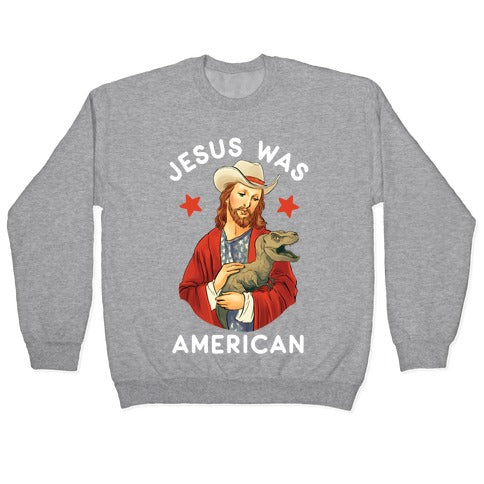 Jesus Was American Crewneck Sweatshirt