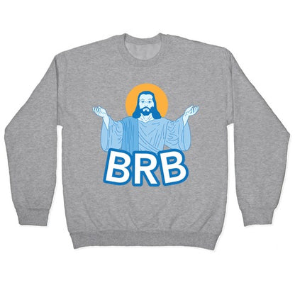 JESUS WILL BRB Crewneck Sweatshirt