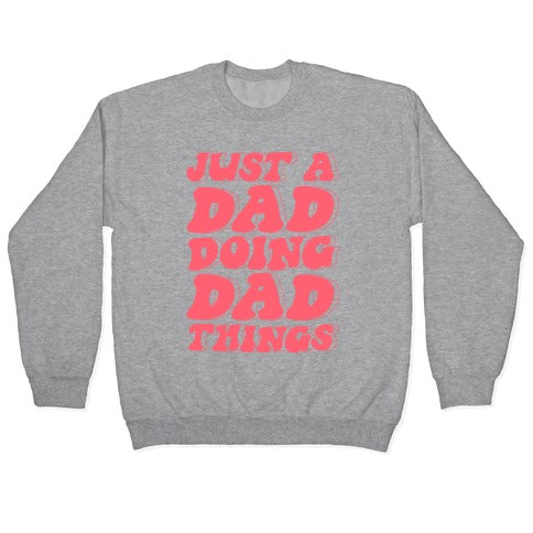 Just a Dad Doing Dad Things Crewneck Sweatshirt