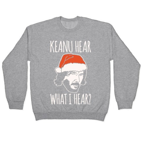 Keanu Hear What I Hear Parody White Print Crewneck Sweatshirt
