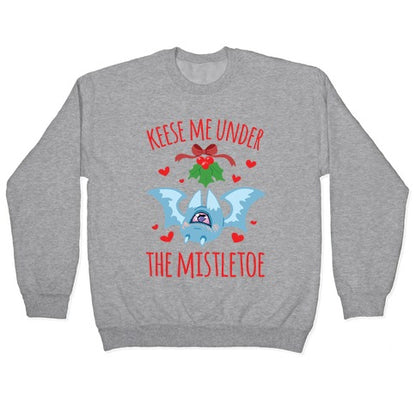 Keese Me Under The Mistletoe Crewneck Sweatshirt