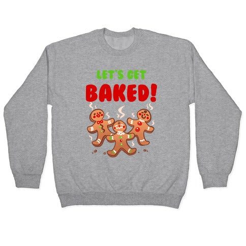 Let's Get Baked! Crewneck Sweatshirt