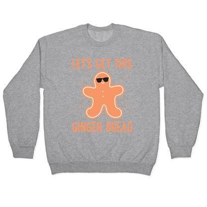 Let's Get This Gingerbread Crewneck Sweatshirt