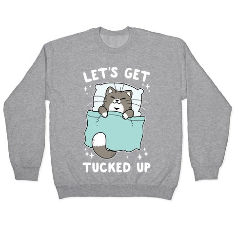 Let's Get Tucked Up Crewneck Sweatshirt