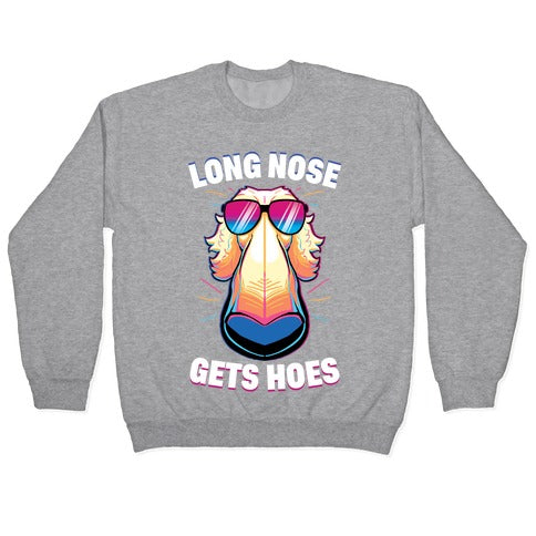 Long Nose Gets Hoes Crewneck Sweatshirt