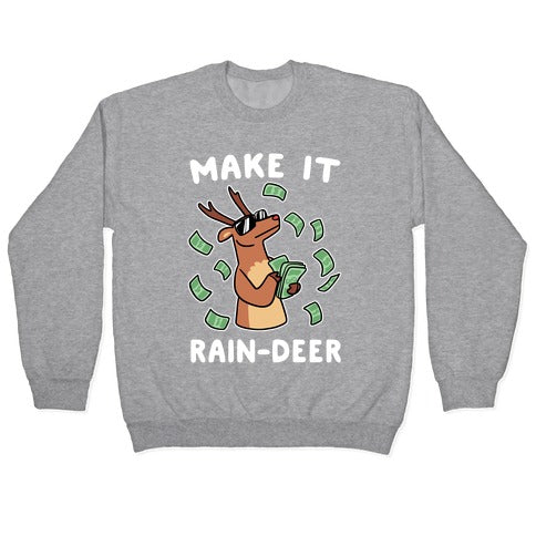 Make It Rain-deer Crewneck Sweatshirt