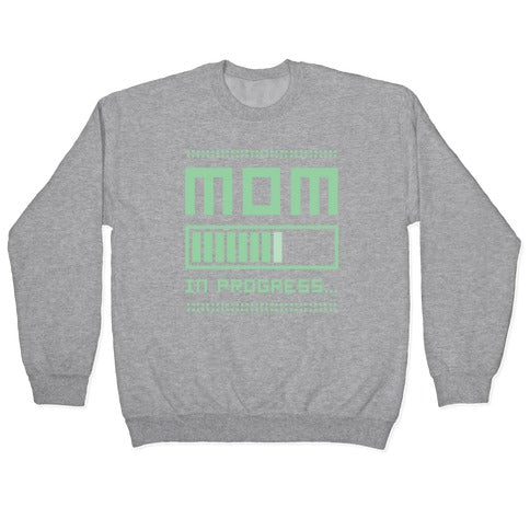 Mom in Progress Crewneck Sweatshirt