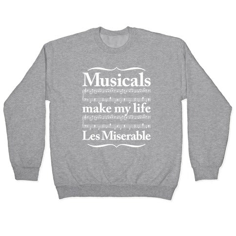 Musicals Make My Life Les Miserable Crewneck Sweatshirt