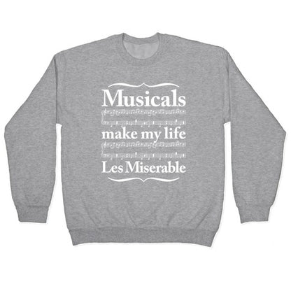 Musicals Make My Life Les Miserable Crewneck Sweatshirt