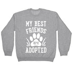 My Best Friends are Adopted Crewneck Sweatshirt