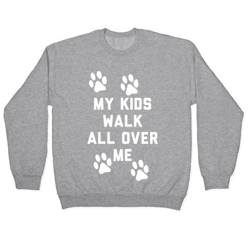 My Kids Walk All Over Me Crewneck Sweatshirt