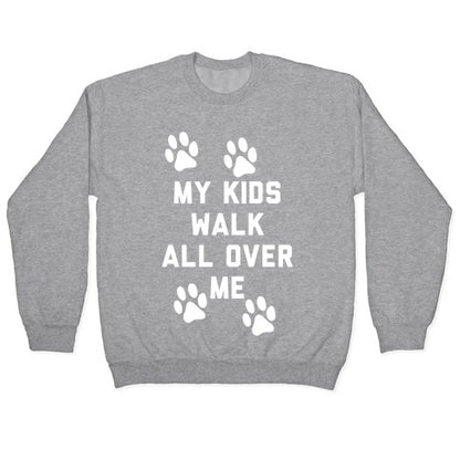 My Kids Walk All Over Me Crewneck Sweatshirt