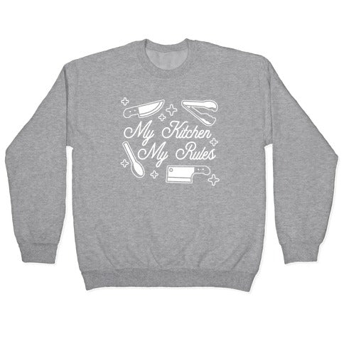 My Kitchen, My Rules Crewneck Sweatshirt