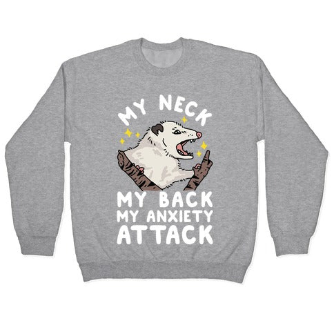 My Neck My Back My Anxiety Attack Opossum Crewneck Sweatshirt