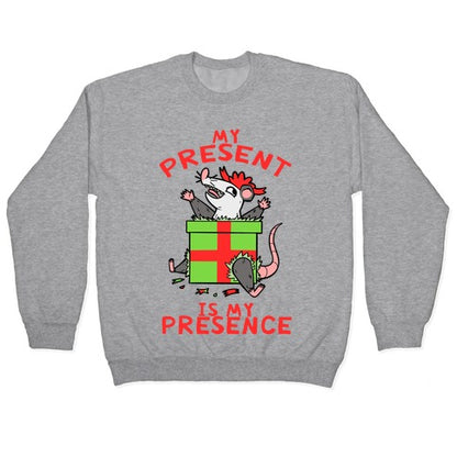 My Present Is My Presence Crewneck Sweatshirt