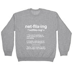 Netflixing Crewneck Sweatshirt