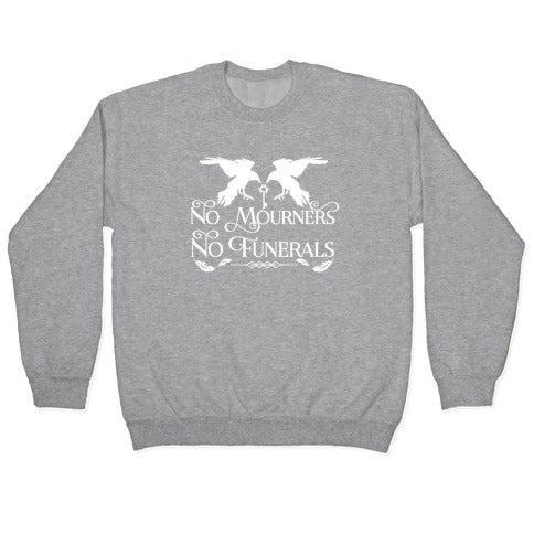 No Mourners No Funerals Crewneck Sweatshirt