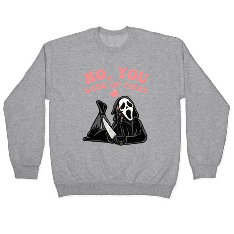No, You Hang Up First! Crewneck Sweatshirt