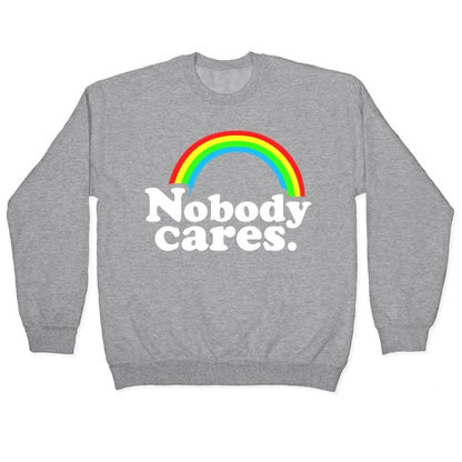 Nobody Cares Crewneck Sweatshirt